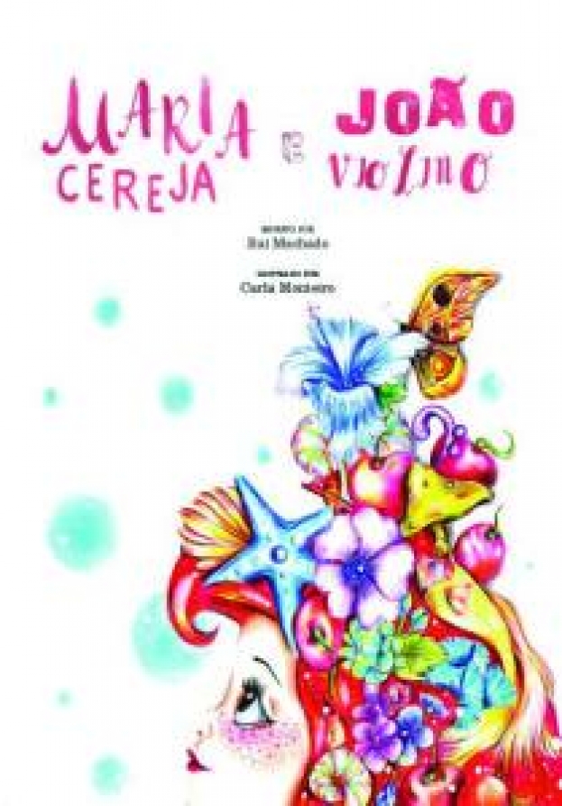 “Maria Cereja e João Violino”: Rui Machado escreve, Carla Monteiro ilustra